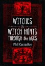 Witches and Witch Hunts Through the Ages