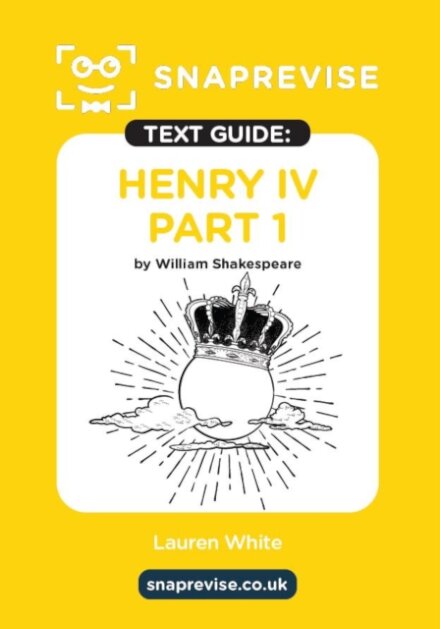 SnapRevise Henry IV Part 1 Text Guide for English Literature