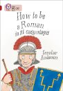 How to be a Roman