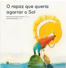 O Rapaz que Queria Agarrar o Sol
