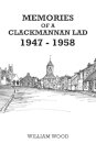 Memories of a Clackmannan Lad 1947 – 1958