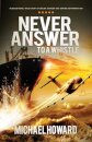 Never Answer To A Whistle