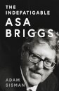 The Indefatigable Asa Briggs
