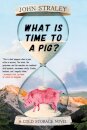 What Is Time to a Pig?