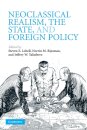 Neoclassical Realism, the State, and Foreign Policy