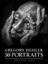 Gregory Heisler: 50 Portraits