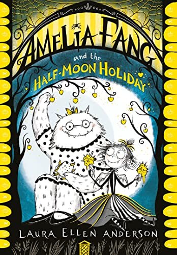 Amelia Fang & The Half Moon Holiday
