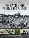 The Battle for Burma, 1942-1945