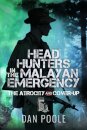 Head Hunters in the Malayan Emergency