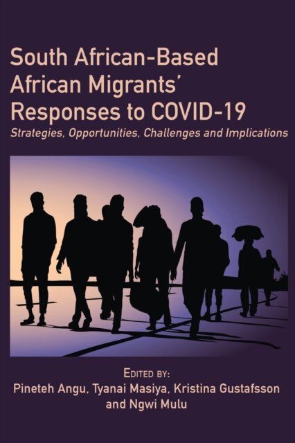 South African-Based African Migrants' Responses to COVID-19