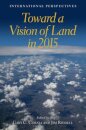 Toward a Vision of Land in 2015 – International Perspectives