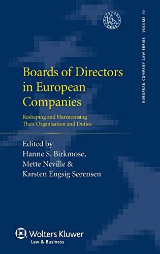 Board Of Directors In European Companies. Reshaping And Harmonising Their Organisation And Duties