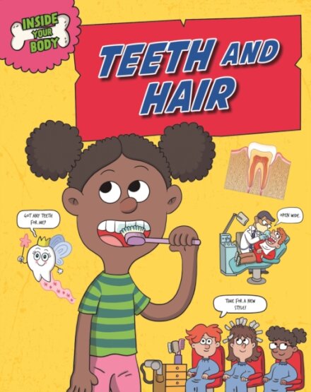Inside Your Body: Teeth and Hair