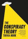 The Conspiracy Theory Trivia Book