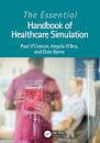 The Essential Handbook of Healthcare Simulation