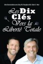 Les Dix Clés Vers La Liberté Totale (French)