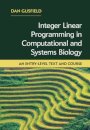 Integer Linear Programming in Computational and Systems Biology