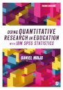 Doing Quantitative Research in Education with IBM SPSS Statistics