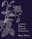 A Little Book of Latin for Gardeners