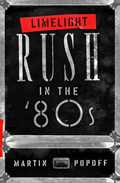Limelight: Rush in the '80s