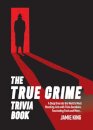 The True Crime Trivia Book