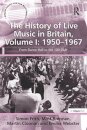 The History of Live Music in Britain, Volume I: 1950-1967