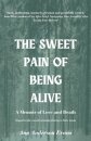 The Sweet Pain of Being Alive