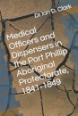Medical Officers and Dispensers in the Port Phillip Aboriginal Protectorate, 1841-1849