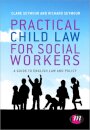Practical Child Law for Social Workers