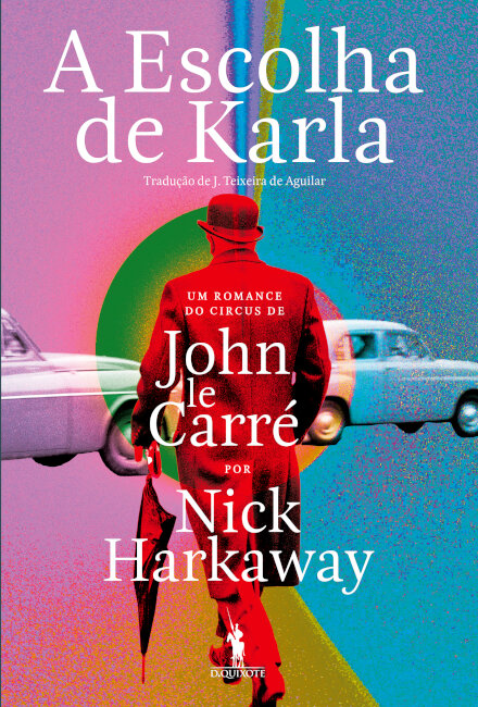 A Escolha de Karla: Um Romance de John le Carré