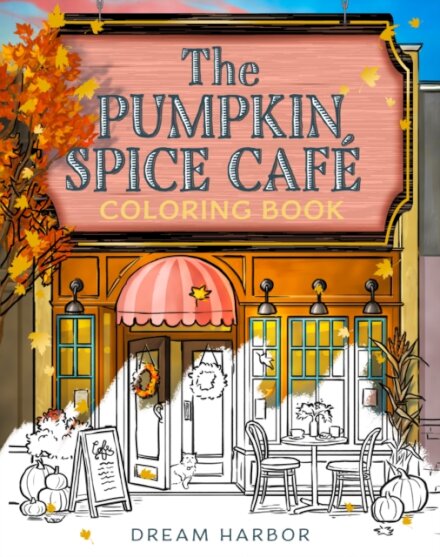 The Pumpkin Spice Cafe Coloring Book