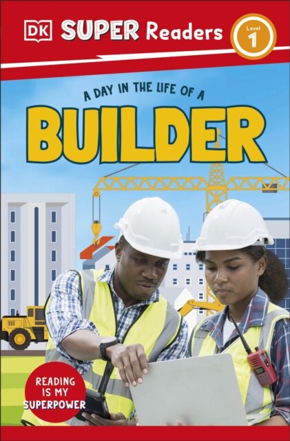 DK Super Readers Level 1 A Day in the Life of a Builder
