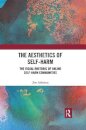 The Aesthetics of Self-Harm