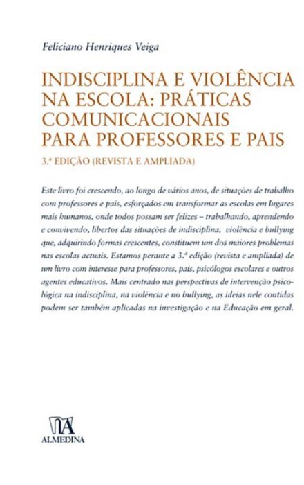 Indisciplina e Violência na Escola - Práticas Comunicacionais para Professores e Pais