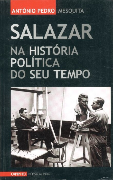 Salazar na História Política do seu Tempo