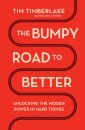 The Bumpy Road to Better