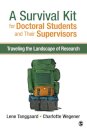 A Survival Kit for Doctoral Students and Their Supervisors