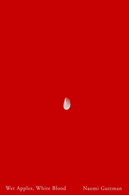 Wet Apples, White Blood