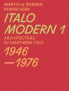 Italomodern 1 – Architecture in Northern Italy 1946–1976