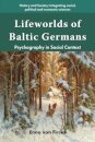 Lifeworlds of Baltic Germans