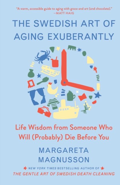 The Swedish Art of Aging Exuberantly
