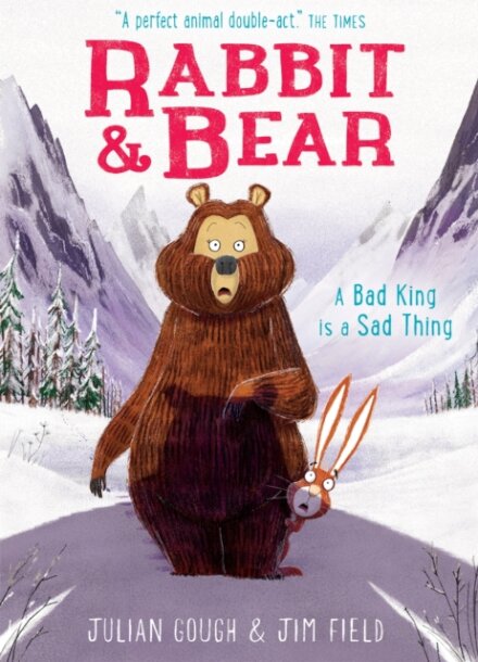 Rabbit And Bear: A Bad King Is A Sad Thing
