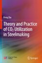 Theory and Practice of CO2 Utilization in Steelmaking