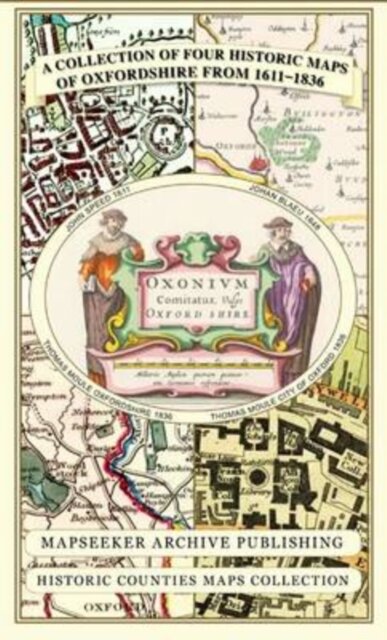A Oxfordshire 1611 - 1836 - Fold Up Map that features a collection of Four Historic Maps, John Speed's County Map 1611, Johan Blaeu's County Map of 1648, Thomas Moules County Map of 1836 and a Plan of Oxford 1836 by Thomas Moule. The maps also feature a number of Oxfords famous historic buildings.