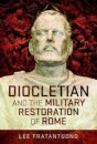 Diocletian and the Military Restoration of Rome
