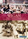 Wigan: Fifty Golden Years