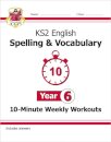 KS2 Year 6 English 10-Minute Weekly Workouts: Spelling & Vocabulary