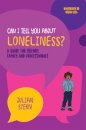Can I tell you about Loneliness?