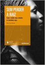 Sem Perder A Raiz Corpo E Cabelo Como Símbolos Da Identidade