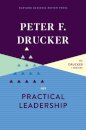 Peter F. Drucker on Practical Leadership